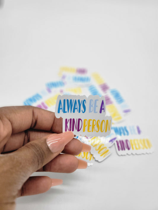 Always Be Kind |Faith|Sticker|Scripture|