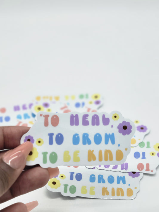 To Heal, To Grow|Sticker|