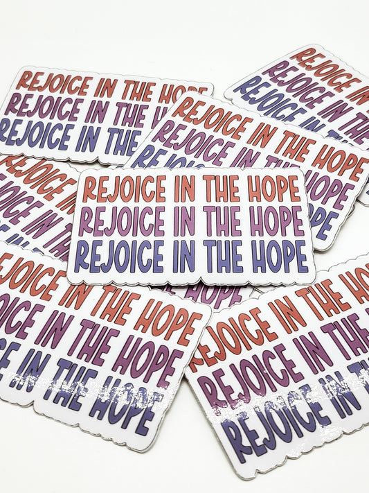 Rejoice In The Hope | Faith |Sticker| Happy| Gift|